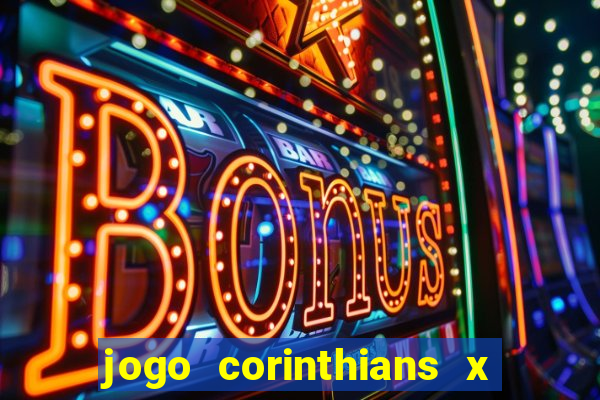 jogo corinthians x fortaleza ao vivo gratis